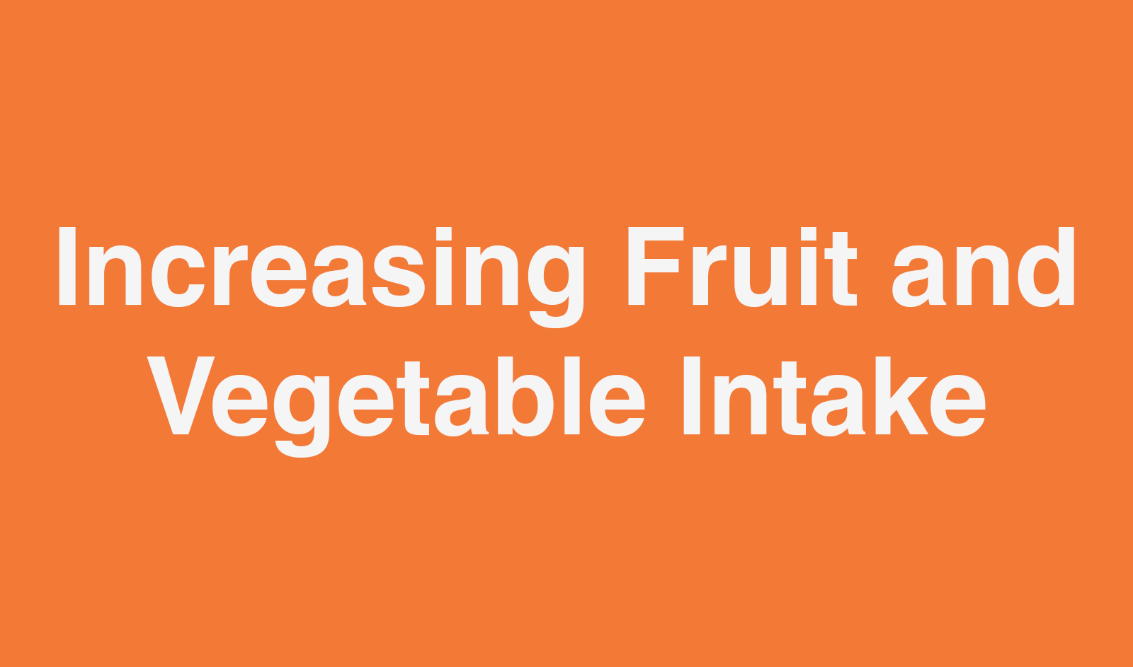 Increasing Fruit and Vegetable Intake Christchurch Food Festival Education Trust